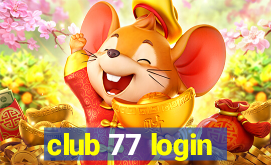 club 77 login